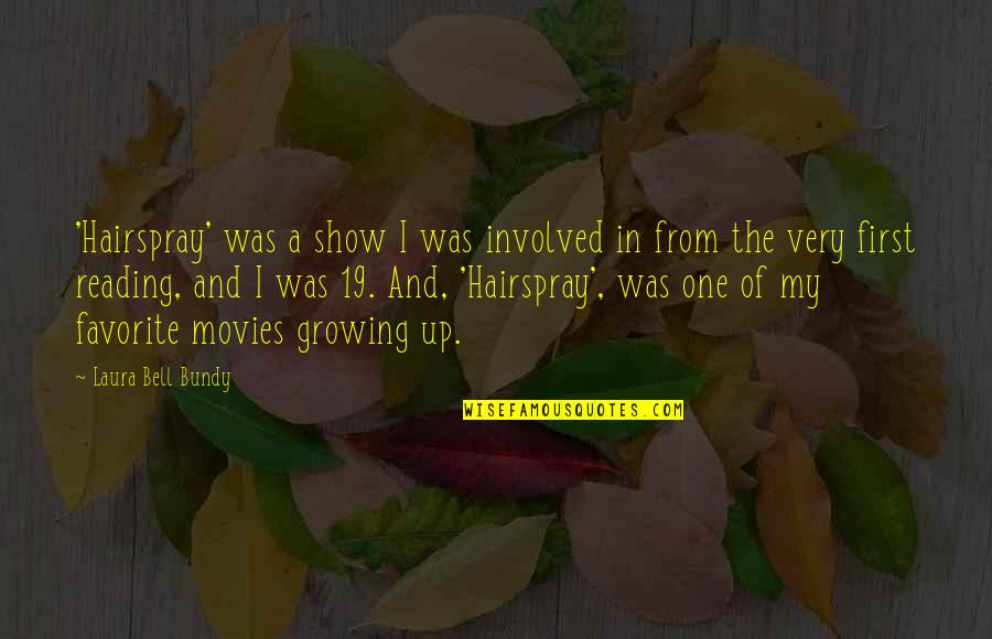 Vasilika Xhani Quotes By Laura Bell Bundy: 'Hairspray' was a show I was involved in Vasilika Xhani Quotes By Laura Bell Bundy: 'Hairspray' was a show I was involved in