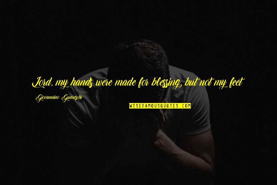 Vasilios Mathews Quotes By Giovannino Guareschi: Lord, my hands were made for blessing, but Vasilios Mathews Quotes By Giovannino Guareschi: Lord, my hands were made for blessing, but
