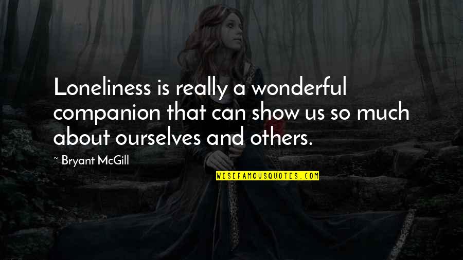 Vasiloff Family Quotes By Bryant McGill: Loneliness is really a wonderful companion that can Vasiloff Family Quotes By Bryant McGill: Loneliness is really a wonderful companion that can