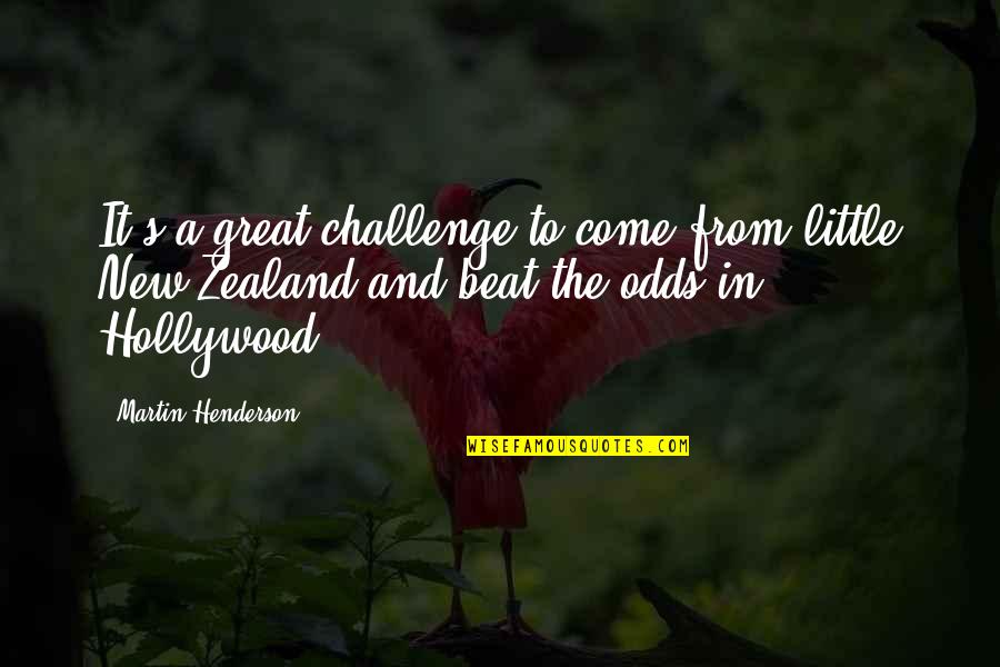 Vasken Keuchkerian Quotes By Martin Henderson: It's a great challenge to come from little Vasken Keuchkerian Quotes By Martin Henderson: It's a great challenge to come from little