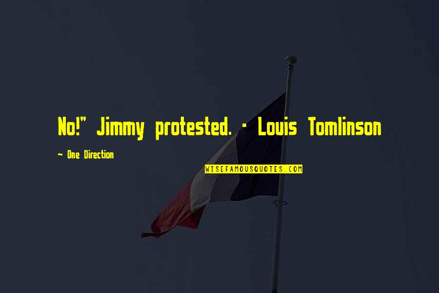 Vaskevich Studios Quotes By One Direction: No!" Jimmy protested. - Louis Tomlinson Vaskevich Studios Quotes By One Direction: No!" Jimmy protested. - Louis Tomlinson