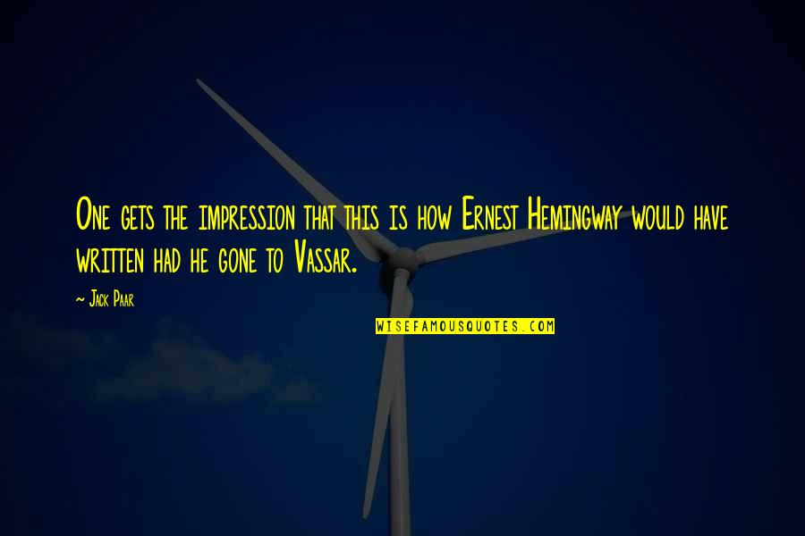 Vassar Quotes By Jack Paar: One gets the impression that this is how