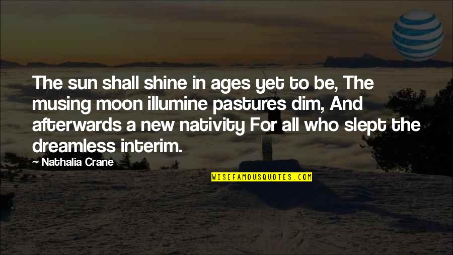 Vassell Fsu Quotes By Nathalia Crane: The sun shall shine in ages yet to Vassell Fsu Quotes By Nathalia Crane: The sun shall shine in ages yet to