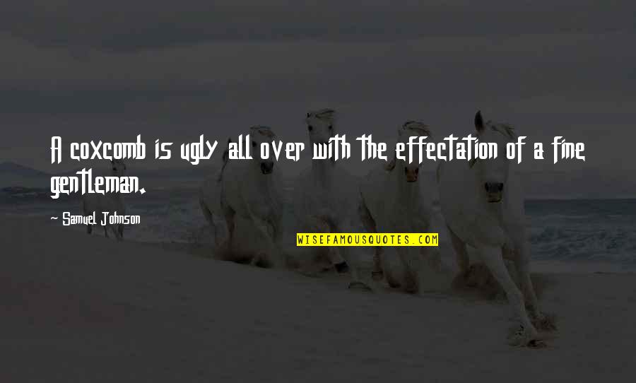 Vassilev Infectious Disease Quotes By Samuel Johnson: A coxcomb is ugly all over with the