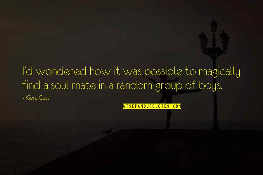 Vassilieva Lada Quotes By Kiera Cass: I'd wondered how it was possible to magically Vassilieva Lada Quotes By Kiera Cass: I'd wondered how it was possible to magically