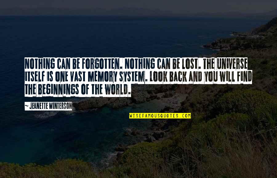Vast World Quotes By Jeanette Winterson: Nothing can be forgotten. Nothing can be lost.