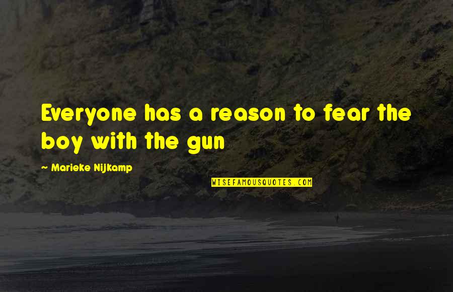 Vasten En Quotes By Marieke Nijkamp: Everyone has a reason to fear the boy Vasten En Quotes By Marieke Nijkamp: Everyone has a reason to fear the boy