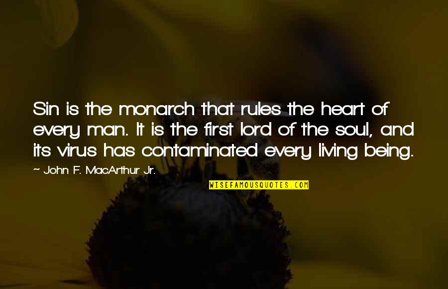 Vastness Of The Universe Quotes By John F. MacArthur Jr.: Sin is the monarch that rules the heart