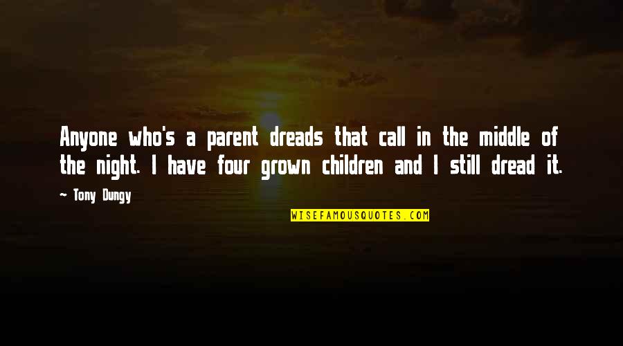 Vasyli Orthotics Quotes By Tony Dungy: Anyone who's a parent dreads that call in Vasyli Orthotics Quotes By Tony Dungy: Anyone who's a parent dreads that call in