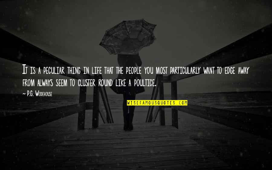 Vaterland In English Quotes By P.G. Wodehouse: It is a peculiar thing in life that Vaterland In English Quotes By P.G. Wodehouse: It is a peculiar thing in life that