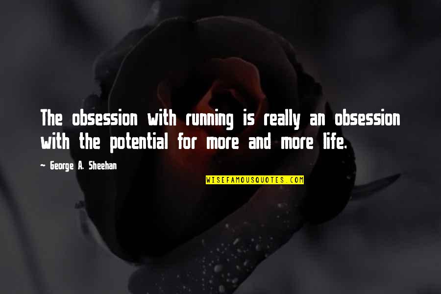 Vatersay Quotes By George A. Sheehan: The obsession with running is really an obsession