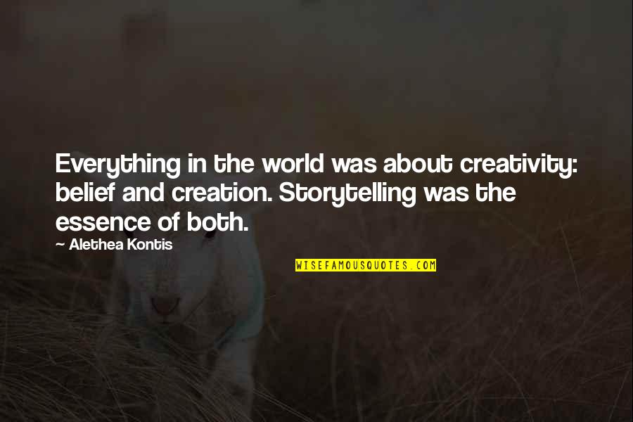 Vaterschaftsurlaub Quotes By Alethea Kontis: Everything in the world was about creativity: belief Vaterschaftsurlaub Quotes By Alethea Kontis: Everything in the world was about creativity: belief