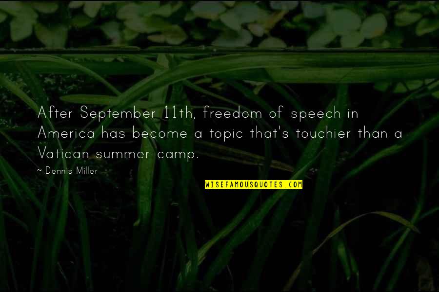 Vatican's Quotes By Dennis Miller: After September 11th, freedom of speech in America