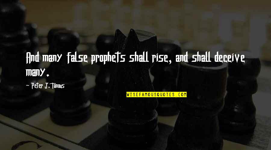 Vatican's Quotes By Peter J. Tanous: And many false prophets shall rise, and shall