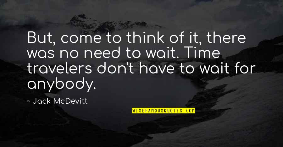 Vatler Quotes By Jack McDevitt: But, come to think of it, there was Vatler Quotes By Jack McDevitt: But, come to think of it, there was