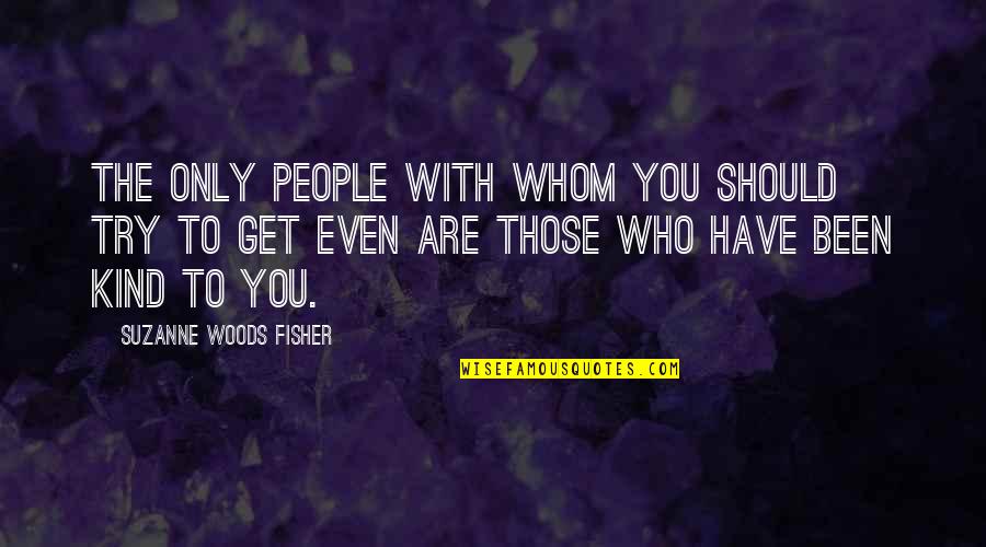 Vaudaux Eppendorf Quotes By Suzanne Woods Fisher: The only people with whom you should try