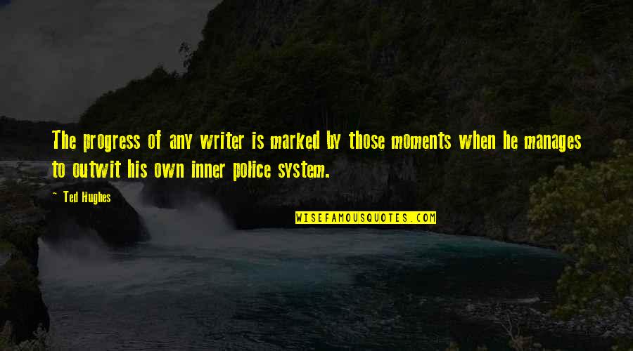 Vaudeville Blues Quotes By Ted Hughes: The progress of any writer is marked by Vaudeville Blues Quotes By Ted Hughes: The progress of any writer is marked by