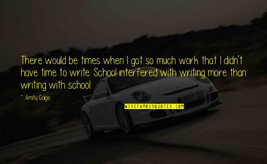 Vaughns Meat Quotes By Amity Gaige: There would be times when I got so