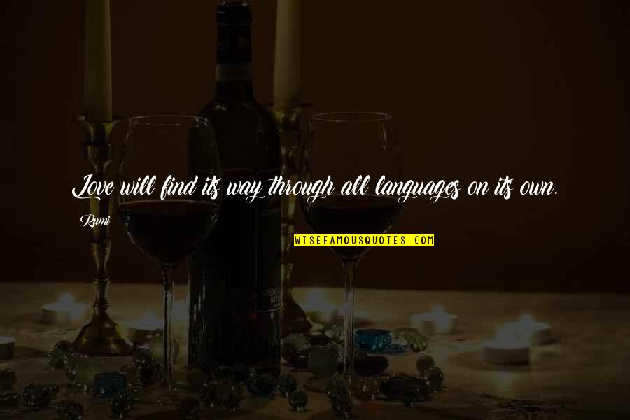 Vaughters Ray Quotes By Rumi: Love will find its way through all languages