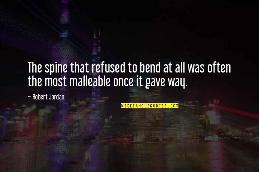 Vauline Quotes By Robert Jordan: The spine that refused to bend at all Vauline Quotes By Robert Jordan: The spine that refused to bend at all