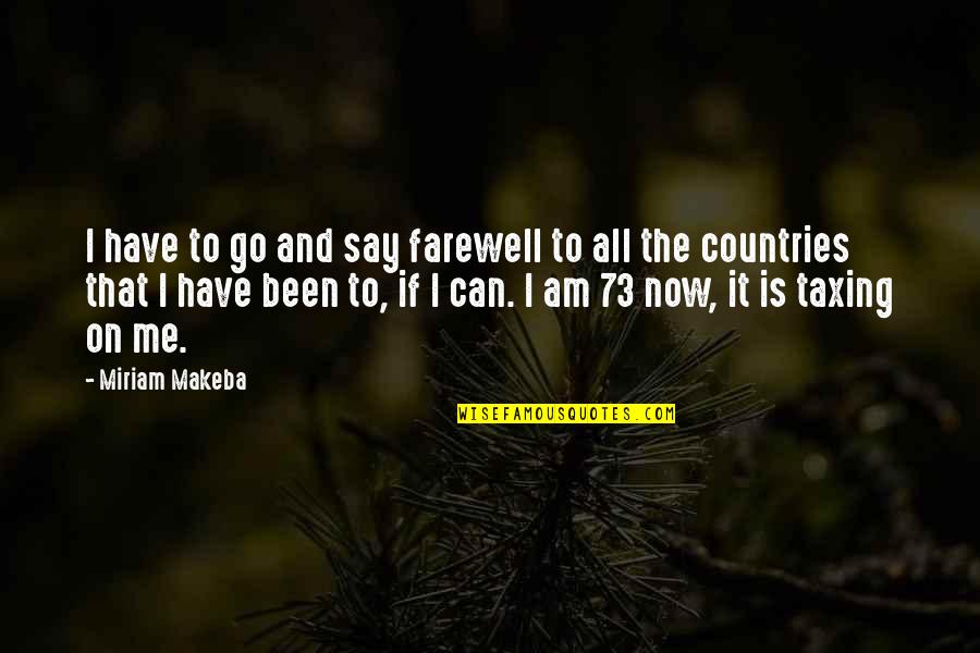 Vavasor Quotes By Miriam Makeba: I have to go and say farewell to