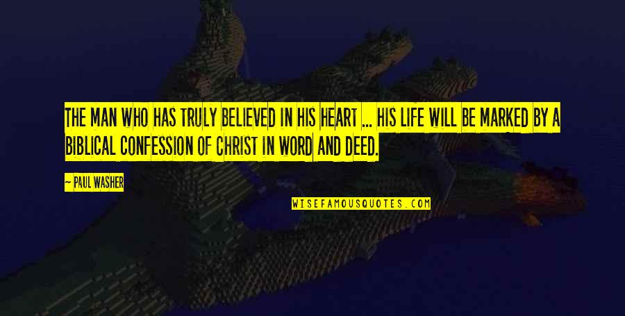 Vavroch Quotes By Paul Washer: The man who has truly believed in his Vavroch Quotes By Paul Washer: The man who has truly believed in his