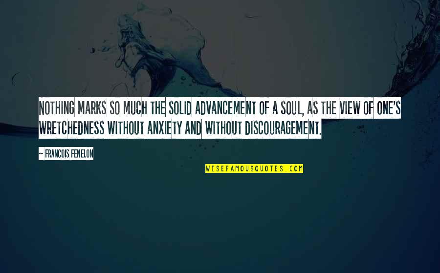 Vaxtang Quotes By Francois Fenelon: Nothing marks so much the solid advancement of Vaxtang Quotes By Francois Fenelon: Nothing marks so much the solid advancement of