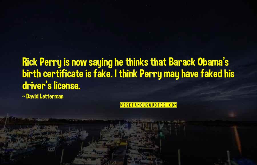 Vaya Con Dios Movie Quotes By David Letterman: Rick Perry is now saying he thinks that Vaya Con Dios Movie Quotes By David Letterman: Rick Perry is now saying he thinks that