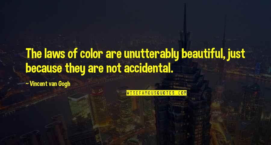 Vayalar Quotes By Vincent Van Gogh: The laws of color are unutterably beautiful, just