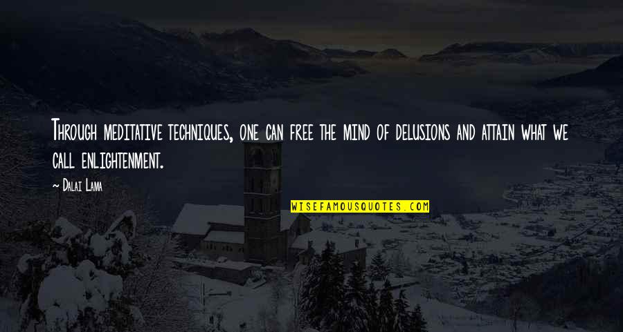 Vayda Orthodontics Quotes By Dalai Lama: Through meditative techniques, one can free the mind