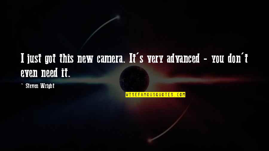 Vayetzei Quotes By Steven Wright: I just got this new camera. It's very Vayetzei Quotes By Steven Wright: I just got this new camera. It's very