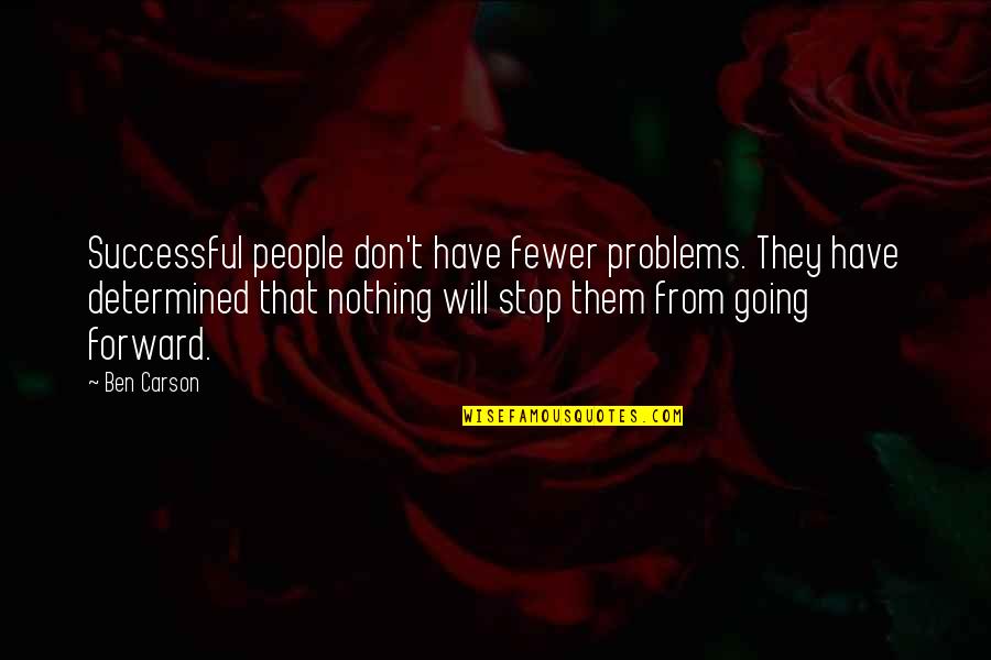 Vayorken Quotes By Ben Carson: Successful people don't have fewer problems. They have Vayorken Quotes By Ben Carson: Successful people don't have fewer problems. They have