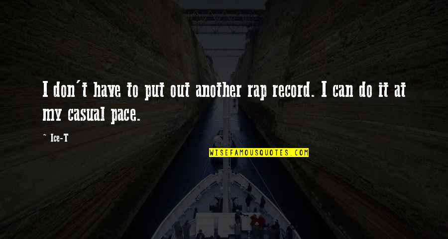 Vayu Sena Diwas Quotes By Ice-T: I don't have to put out another rap