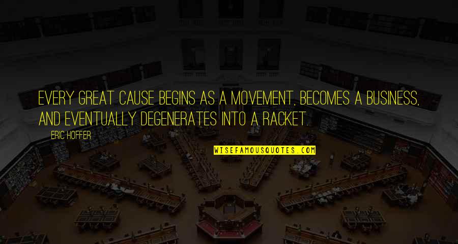 Vaza Cu Flori Quotes By Eric Hoffer: Every great cause begins as a movement, becomes Vaza Cu Flori Quotes By Eric Hoffer: Every great cause begins as a movement, becomes