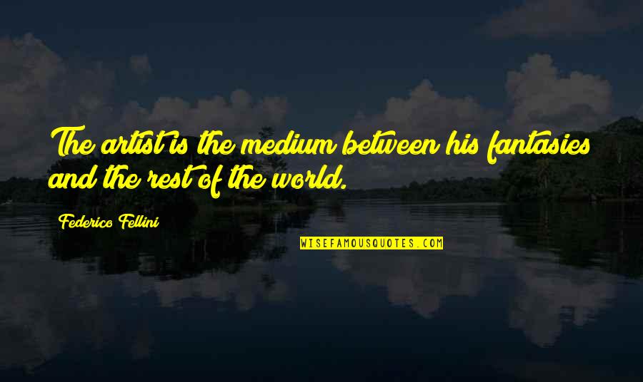 Vba Countif Quotes By Federico Fellini: The artist is the medium between his fantasies