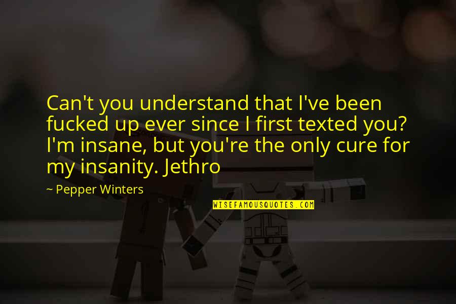 Vba Input Quotes By Pepper Winters: Can't you understand that I've been fucked up Vba Input Quotes By Pepper Winters: Can't you understand that I've been fucked up