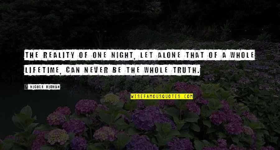 Vbrow Quotes By Nicole Kidman: The reality of one night, let alone that Vbrow Quotes By Nicole Kidman: The reality of one night, let alone that