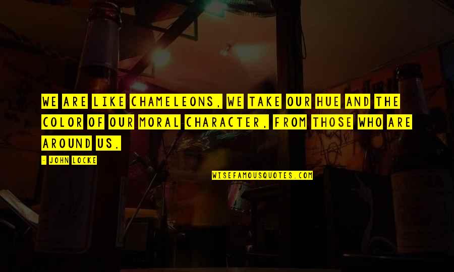 Vces San Leandro Quotes By John Locke: We are like chameleons, we take our hue