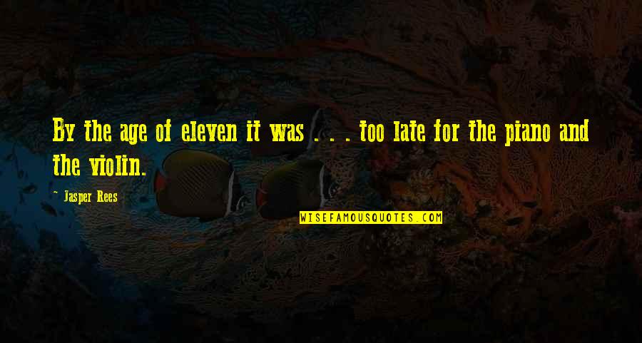 Vckovcko Quotes By Jasper Rees: By the age of eleven it was .