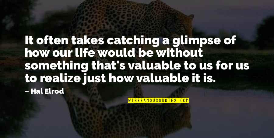 Vdasd Quotes By Hal Elrod: It often takes catching a glimpse of how