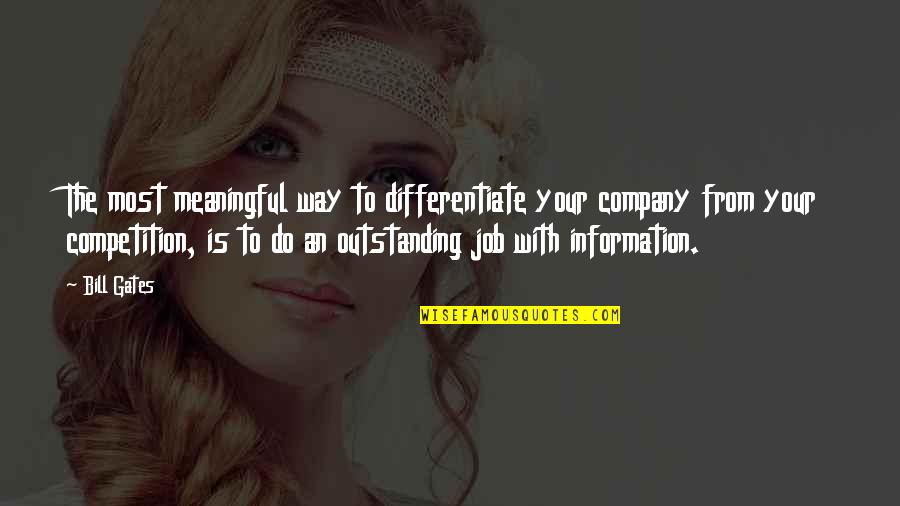 Vdetv Quotes By Bill Gates: The most meaningful way to differentiate your company Vdetv Quotes By Bill Gates: The most meaningful way to differentiate your company