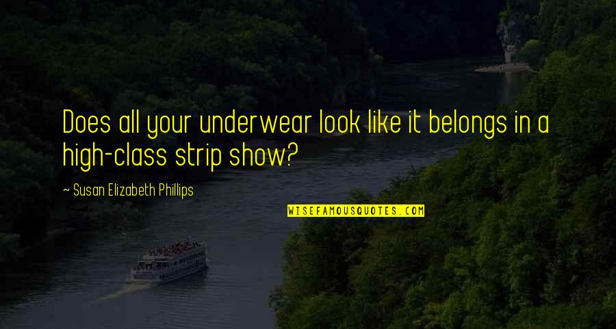 Vdlaar Quotes By Susan Elizabeth Phillips: Does all your underwear look like it belongs