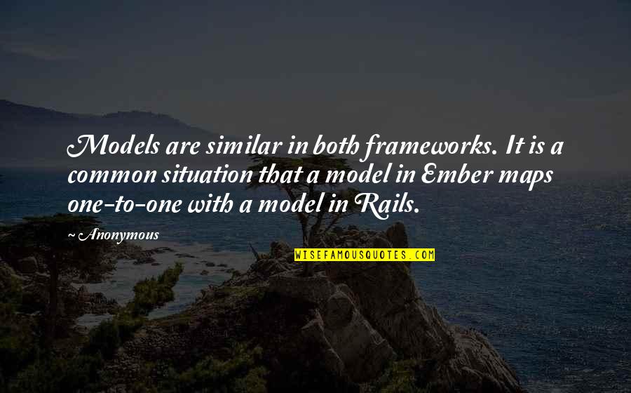 Veaceslav Negruta Quotes By Anonymous: Models are similar in both frameworks. It is Veaceslav Negruta Quotes By Anonymous: Models are similar in both frameworks. It is