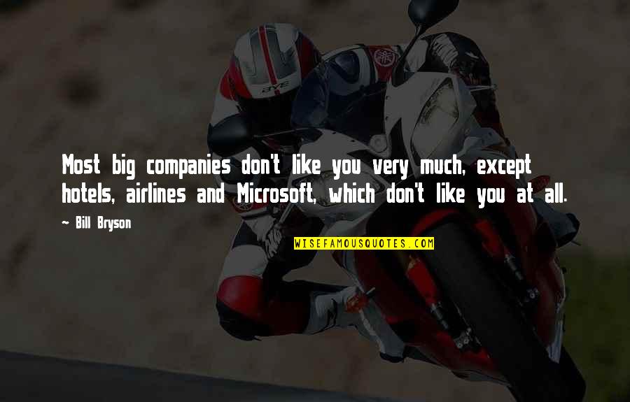Vecera Od Pavla Orsz Ga Hviezdoslava Quotes By Bill Bryson: Most big companies don't like you very much, Vecera Od Pavla Orsz Ga Hviezdoslava Quotes By Bill Bryson: Most big companies don't like you very much,
