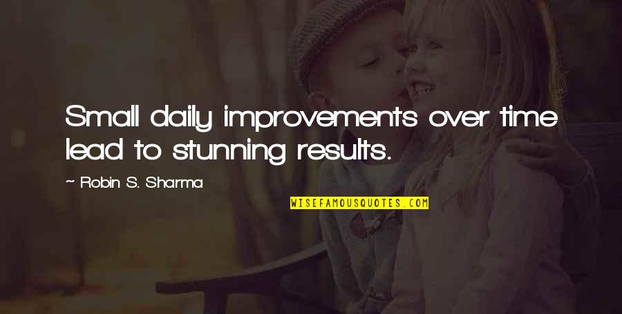 Vecere Orthodontics Quotes By Robin S. Sharma: Small daily improvements over time lead to stunning Vecere Orthodontics Quotes By Robin S. Sharma: Small daily improvements over time lead to stunning