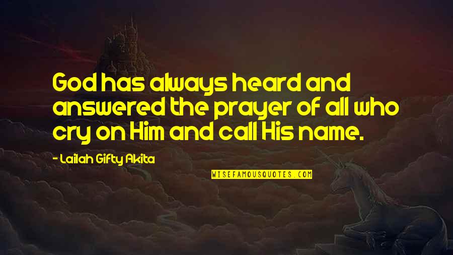 Vechnak Quotes By Lailah Gifty Akita: God has always heard and answered the prayer Vechnak Quotes By Lailah Gifty Akita: God has always heard and answered the prayer