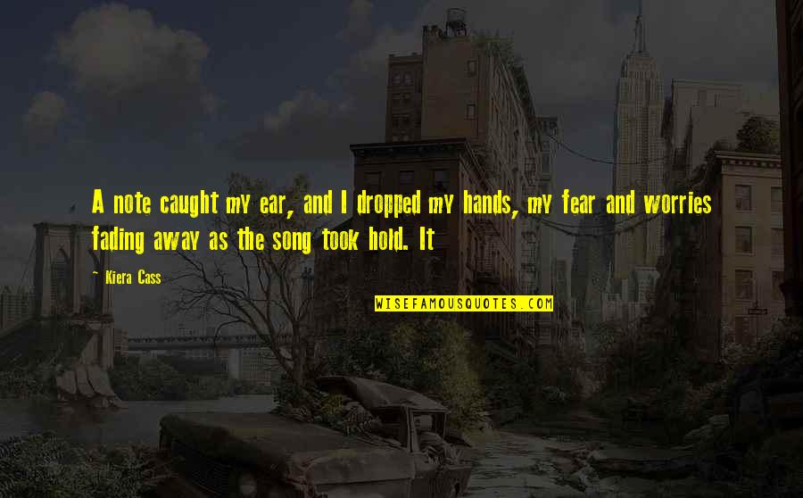 Vechno Molodoi Quotes By Kiera Cass: A note caught my ear, and I dropped Vechno Molodoi Quotes By Kiera Cass: A note caught my ear, and I dropped