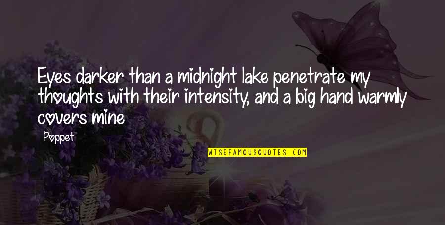 Vecinos Nueva Quotes By Poppet: Eyes darker than a midnight lake penetrate my Vecinos Nueva Quotes By Poppet: Eyes darker than a midnight lake penetrate my