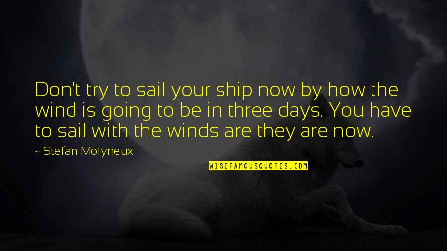 Veckerton Quotes By Stefan Molyneux: Don't try to sail your ship now by