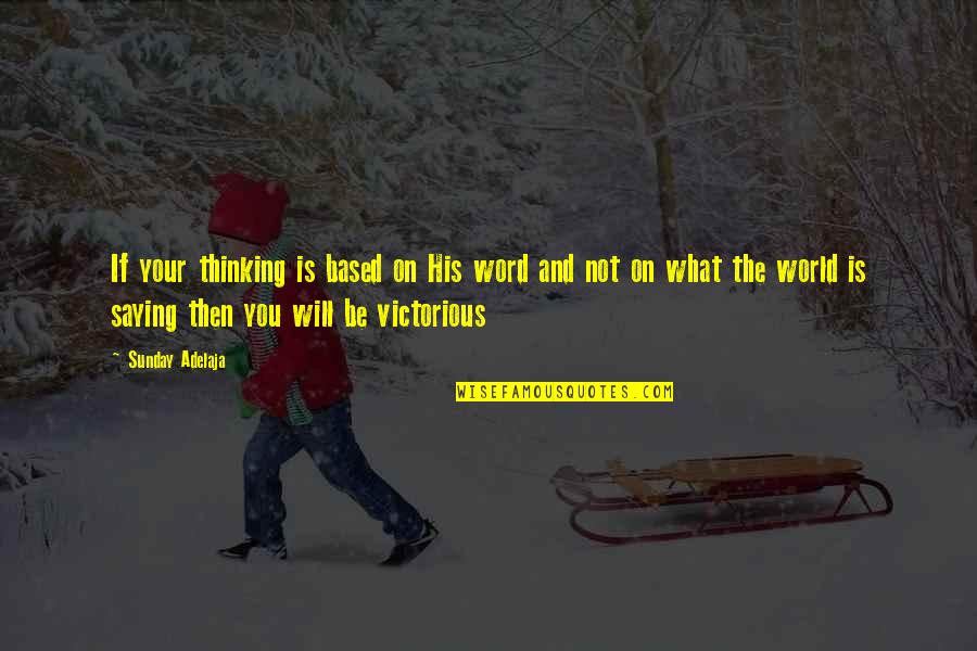 Veckokalender Quotes By Sunday Adelaja: If your thinking is based on His word